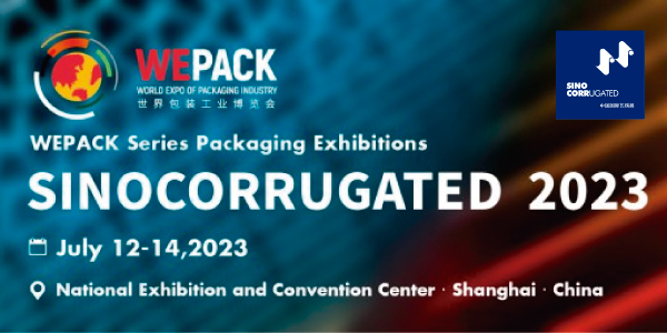 ¡SinoCorrugated (WEPACK) 2023 brillará en Shanghái en julio!